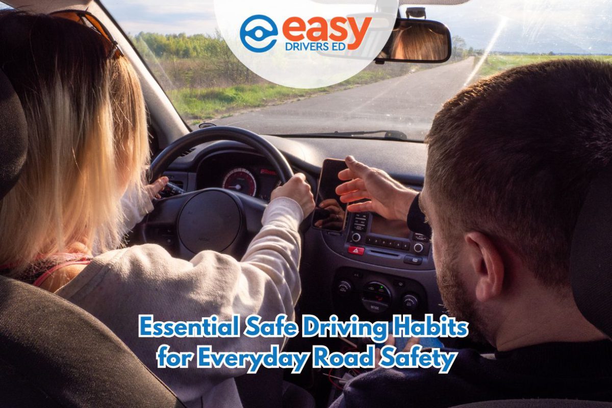 Essential Safe Driving Habits for Everyday Road Safety